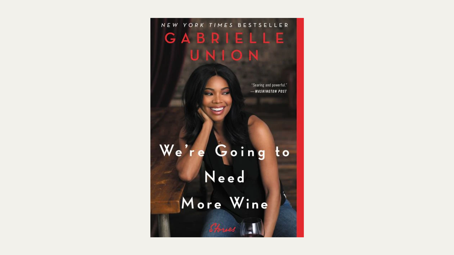 “We’re Going to Need More Wine” by Gabrielle Union