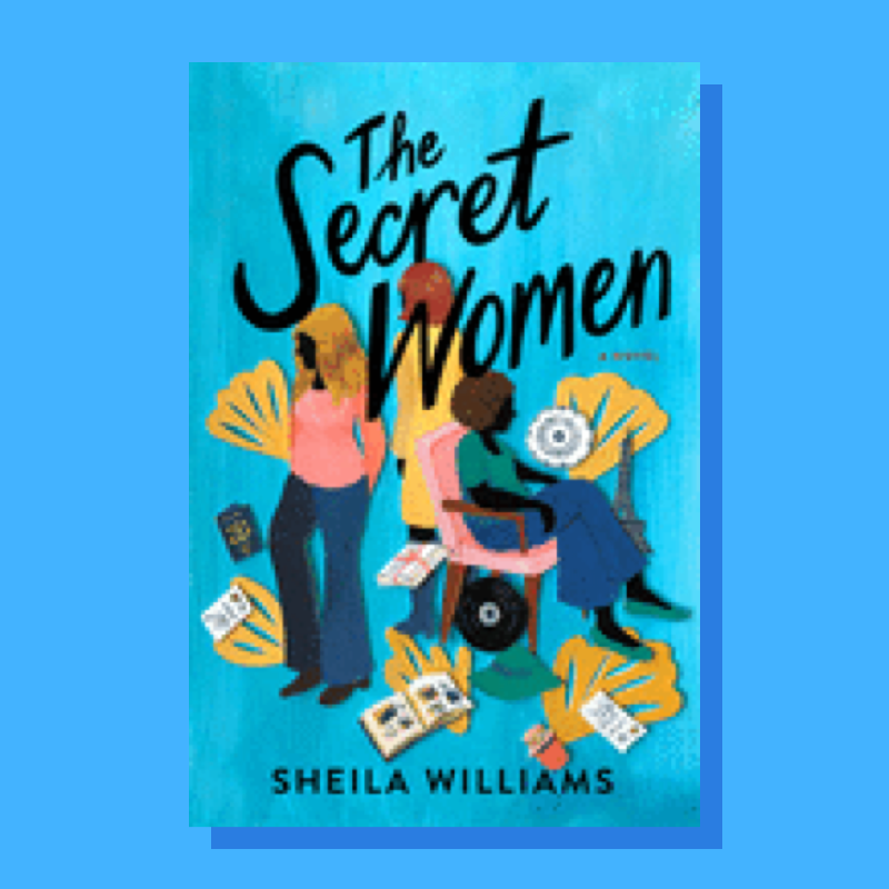 “The Secret Women” by Sheila Williams