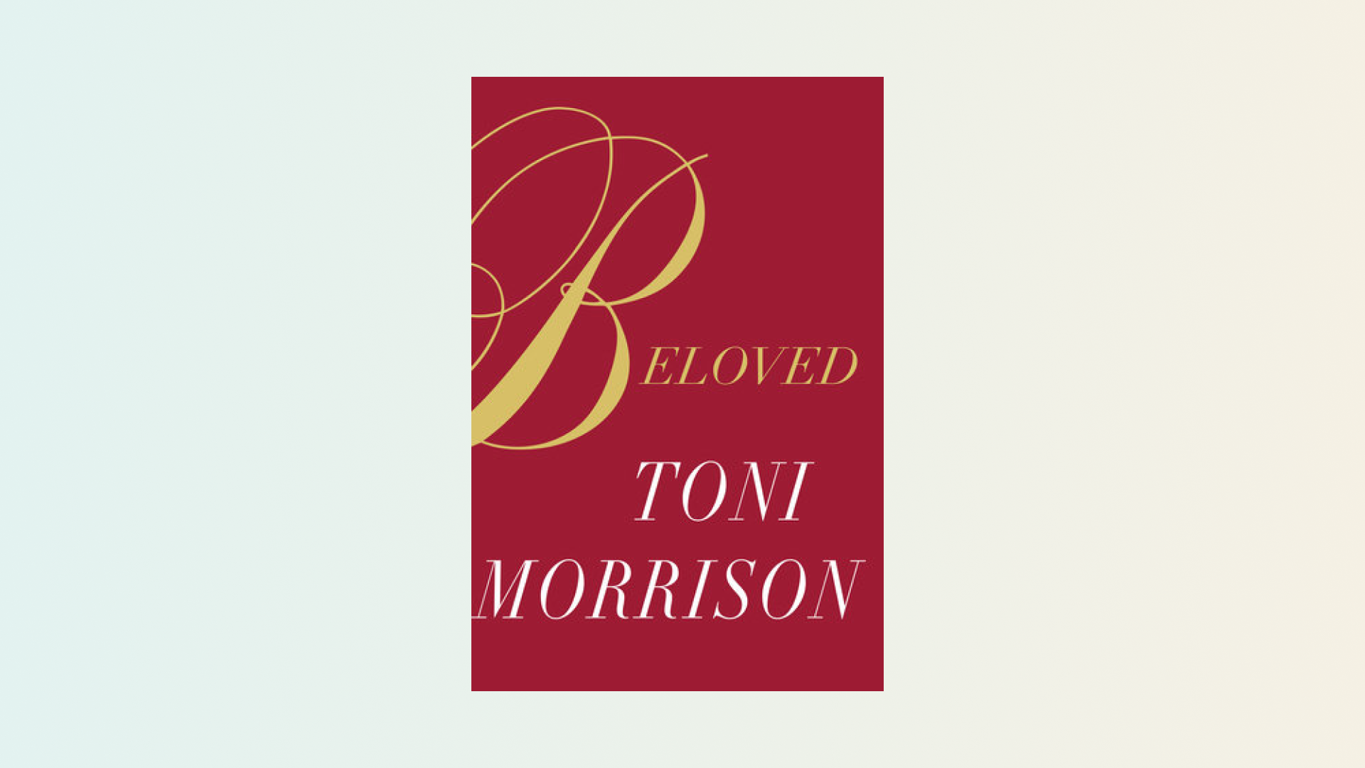 “Beloved” by Toni Morrison