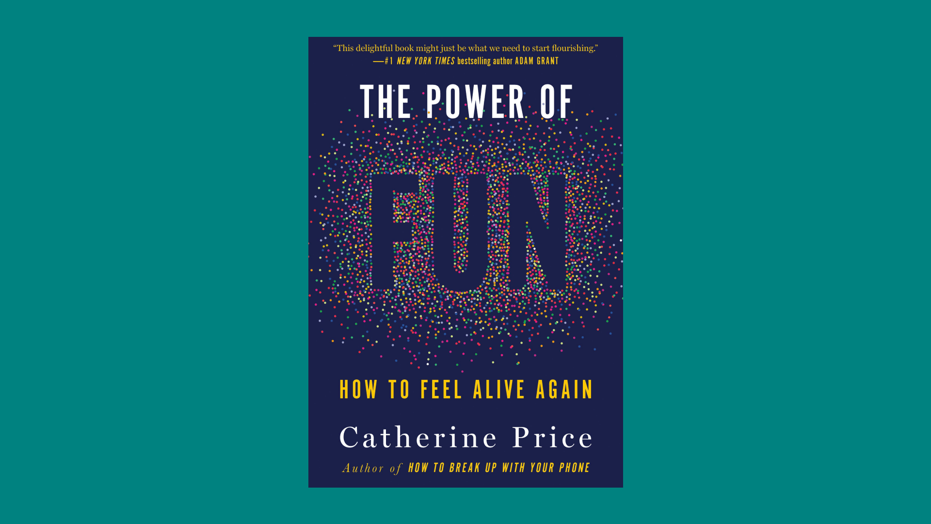“The Power of Fun: How to Feel Alive Again” by Catherine Price