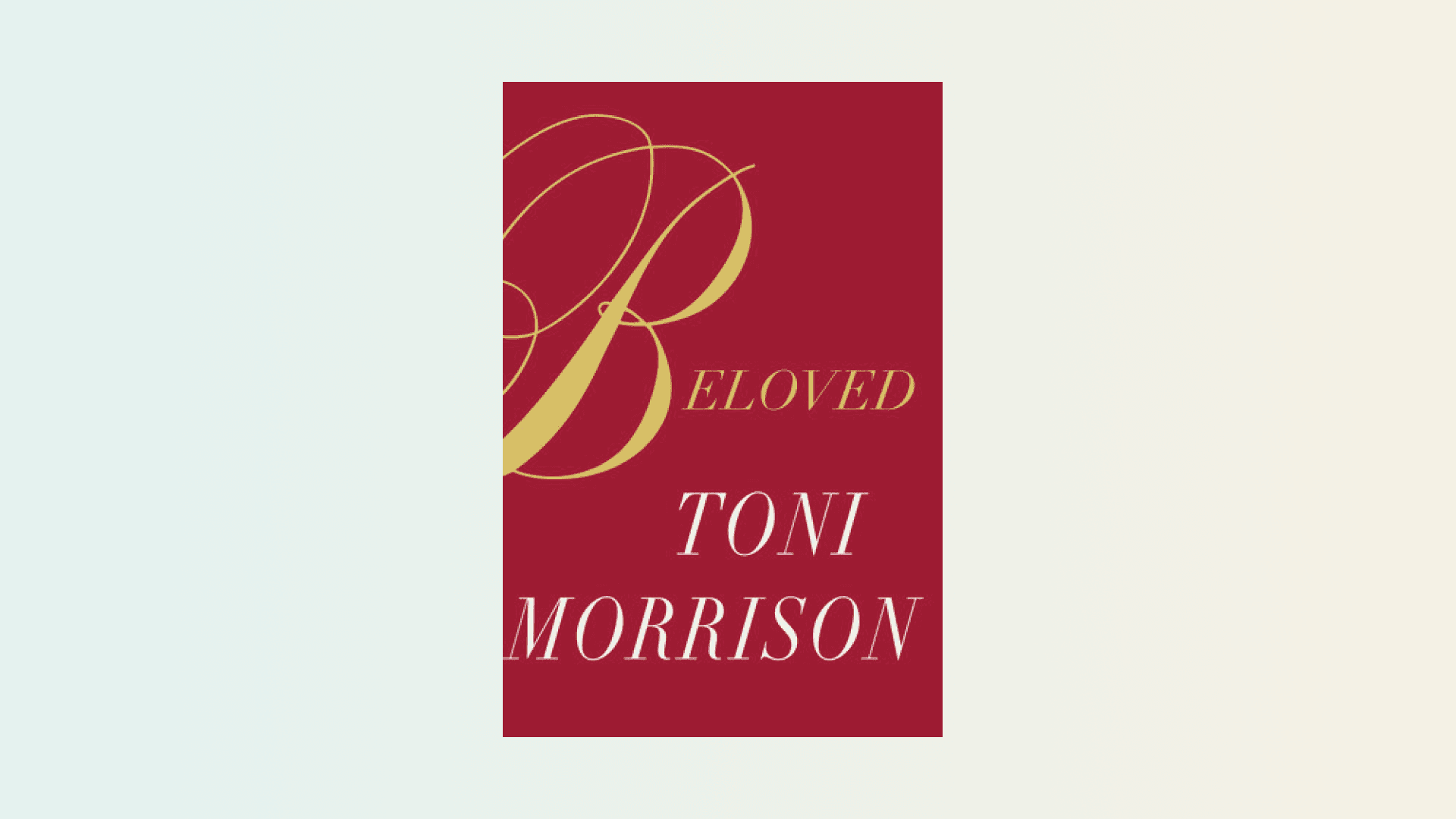 “Beloved” by Toni Morrison
