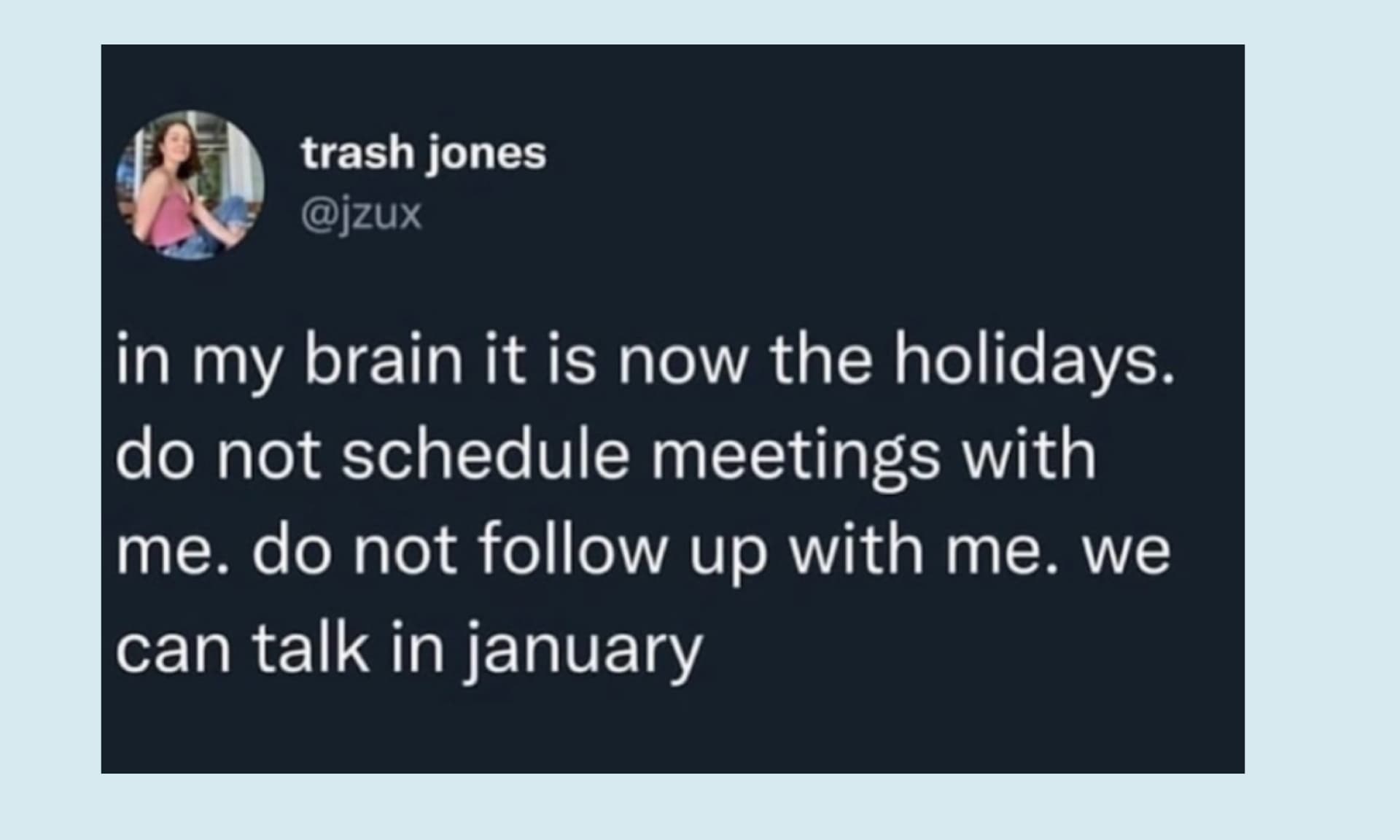 it is now the holidays