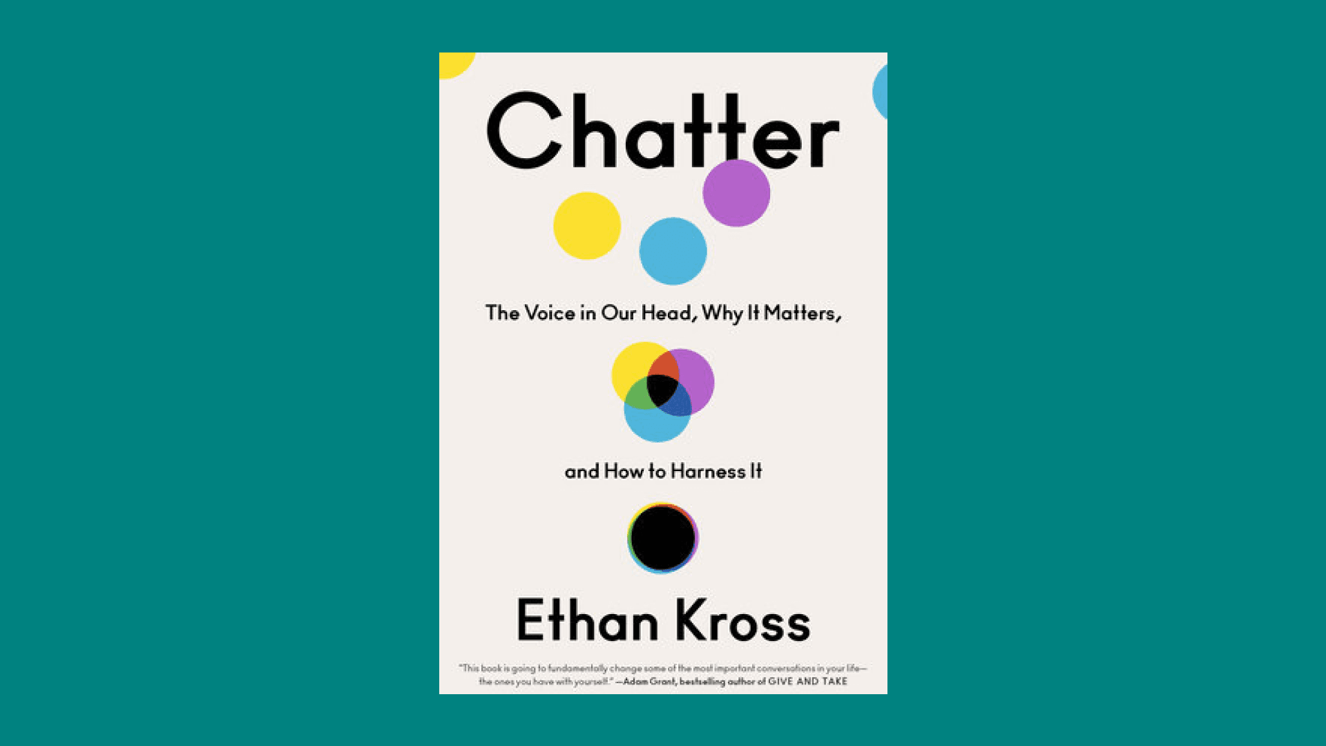 "Chatter: The Voice in Our Head, Why It Matters, and How to Harness It" by Ethan Kross